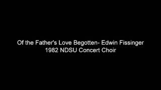 Of the Fathers Love BegottenEdwin Fissinger [upl. by Trinl]