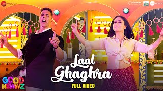 Laal Ghaghra  Full Video  Good Newwz  Akshay K Kareena K Manj MHerbie S Neha K Tanishk B [upl. by Oznofla]