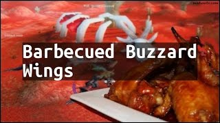 Recipe Barbecued Buzzard Wings [upl. by Ecienaj]