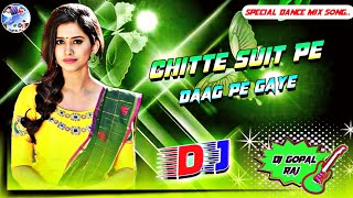 Chitte Suit Te Daag Pe Gaye Dj Remix  Punjabi Dance Song 2021  Dj Gopal Raj Bareilly [upl. by Enilorak]