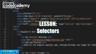 Selectors  Learn CSS  Codecademy Walkthrough [upl. by Eivi595]