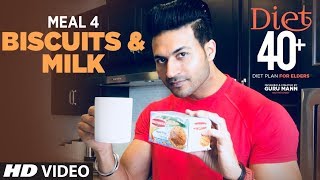 DIET 40  Meal 4 Biscuits amp Milk  Program for Elders by Guru Mann [upl. by Gerick945]