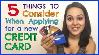 5 Things to Consider When Applying for a Credit Card [upl. by Henri390]