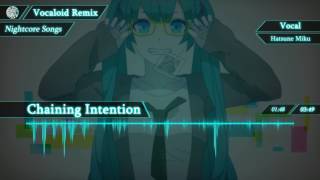 【Nightcore】Chaining Intention【VOCALOID】 [upl. by Amihc]