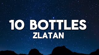 Zlatan  10 Bottles lyrics [upl. by Magdalene]