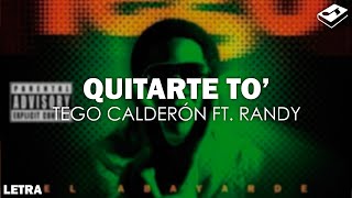 Tego Calderón  Quitarte To ft Randy Letra  SONGBOOK [upl. by Mackoff999]