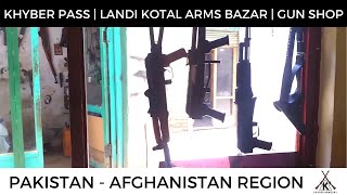 Khyber Pass Tribal Area Gun Market  Arms Bazar  Landi Kotal KPKFATA Pakistan  Part 1 [upl. by Tuneberg525]