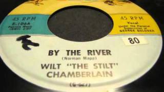 By The RiverWilt quotThe Stiltquot Chamberlain [upl. by Eivad]