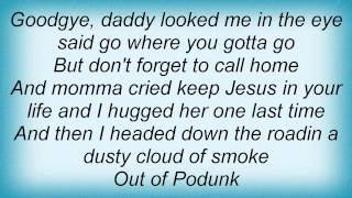 Keith Anderson  Podunk Lyrics [upl. by Ylrebmik]