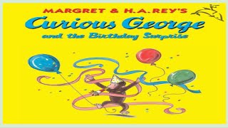 Curious George and the Birthday Surprise Read Aloud Book [upl. by Atiken]