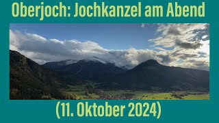 Oberjoch Jochkanzel am Abend 11 Oktober 2024 ￼ [upl. by Campy908]