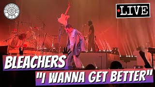 Bleachers quotI Wanna Get Betterquot LIVE [upl. by Bevvy750]