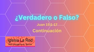 ¿Verdadero o Falso  Juan 15117 Continuación [upl. by Enuahs]