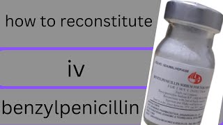 how to administer treatment benzylpenicillinhow to give iv xpen [upl. by Lenod]