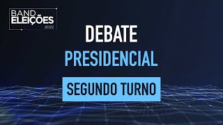 DEBATE NA BAND PRESIDENCIAL 2022  SEGUNDO TURNO [upl. by Nosnor611]