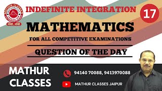 Indefinite Integration  Question of the Day and Solution of Question 17  Mathur Classes [upl. by Neira841]