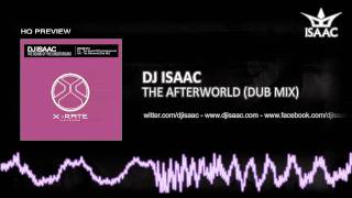 DJ Isaac  The Afterworld Dub Mix [upl. by Ungley394]