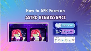 How to AFK Farm on Astro Renaissance PC Only [upl. by Dahsraf958]