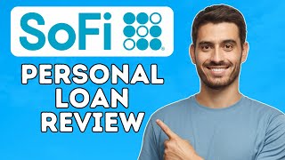 SoFi Personal Loan Review  Is It Worth It InDepth Review 2024 [upl. by Ybba]