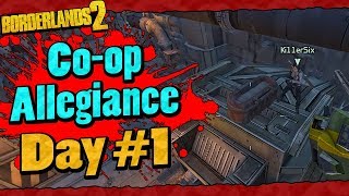 Borderlands 2  Coop Allegiance Run w Ki11er Six  Day 1 [upl. by Noyad]