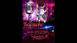 junto a mi carnal karaoke junior h [upl. by Githens902]