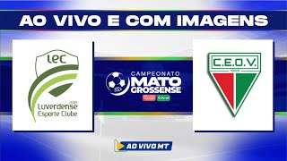 Matogrossense 2024 1ª Divisão Luverdense x Operário  Primeira rodada  AO VIVO [upl. by Rennug]