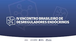 IV Encontro Brasileiro de Desreguladores Endócrinos [upl. by Ed]