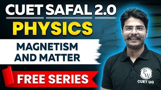 Magnetism and Matter  CUET Physics 2024  CUET SAFAL 20 [upl. by Zarger]