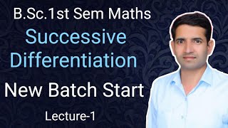 L1 BSc1st sem maths Successive differentiation Differential Calculus Bsc1st year Jitendra kumar [upl. by Esilanna341]