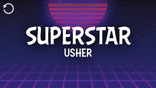 USHER  Superstar Lyrics [upl. by Acsisnarf]