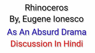 Rhinoceros By Eugene Ionesco As An Absurd Drama In Hindi [upl. by Gabbert]