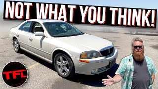 The Lincoln LS Luxury Sedan Is Absolutely NOT What You Think It Is Heres What I Mean [upl. by Su]