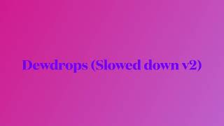 iMovie Music  Dewdrops slowed down v2 [upl. by Esiuolyram]