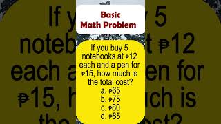 Basic Math ProblemIf you buy 5 notebooks at 12 each and a pen for 15 how much is the total cost [upl. by Lonni285]