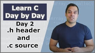 Your Second Day in C Understand h header and c source files  Crash Course in C Programming [upl. by Brynn]