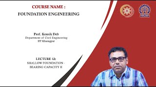 Lecture 12  Shallow Foundation  Bearing Capacity II [upl. by Enoob]