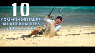 10 Common Mistakes All Kiteboarders Should Avoid [upl. by Toney]