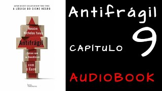 ANTIFRÁGIL  Nassim Taleb  Capitulo 9  AUDIOBOOK  VOZ HUMANA [upl. by Saimerej]