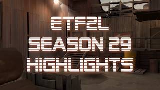 ETF2L Season 29 Highlights [upl. by Elleved465]