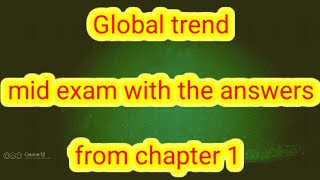 Global trend chapter 1 mid exam with the answers and explanation [upl. by Cirtemed]