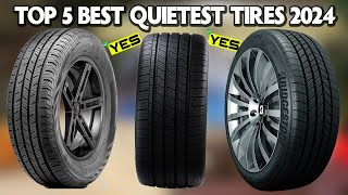 Top 5 Best Quietest Tires 2024  Which Quietest Tires Should You Buy in 2024 [upl. by Nole45]