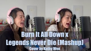 Burn It All Down x Legends Never Die Mashup  League of Legends  Cover by Kathy Wen [upl. by Charmane]