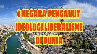 6 Negara Penganut Ideologi Liberalisme Di Dunia [upl. by Curcio]