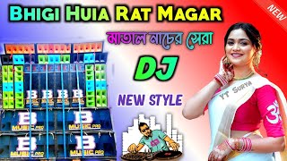 Full Matal Dance Mix New Dj 🥀 Bhigi hui Hai raat magar🥀 Dj Rj Ratan 🥀ytsurya4274 [upl. by Iadam]