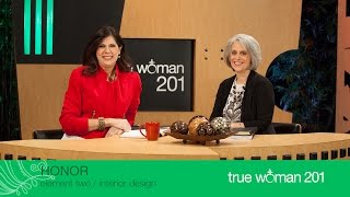 True Woman 201 Interior Design with Nancy Leigh DeMoss and Mary A Kassian—Week 2 Honor [upl. by Eintruoc]