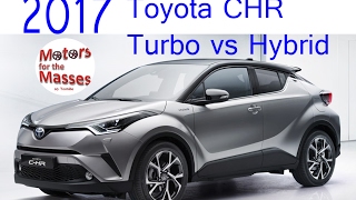 2017 Toyota CHR Turbo vs Hybrid ROAD TEST [upl. by Ailelc]