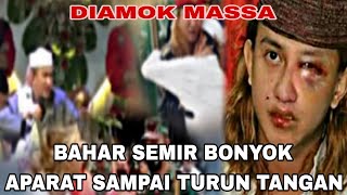 SEMAKIN BONYOK‼️ BAHAR SEMIR DIUSIR DAN DIAMOK MASSA [upl. by O'Meara]