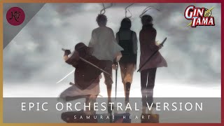 【Samurai Heart】Gintama  ＜EPIC ORCHESTRAL VERSION＞ [upl. by Aneladdam]