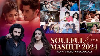 Soulful Love Mashup 2024  Visual Galaxy  Lofi Love Songs  Arijit Singh  Romantic Love Songs 2024 [upl. by Rinum365]