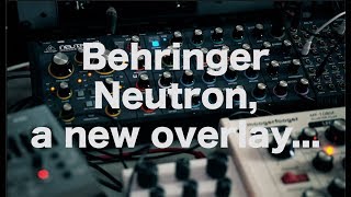 Behringer Neutron a new overlay [upl. by Auqinaj421]